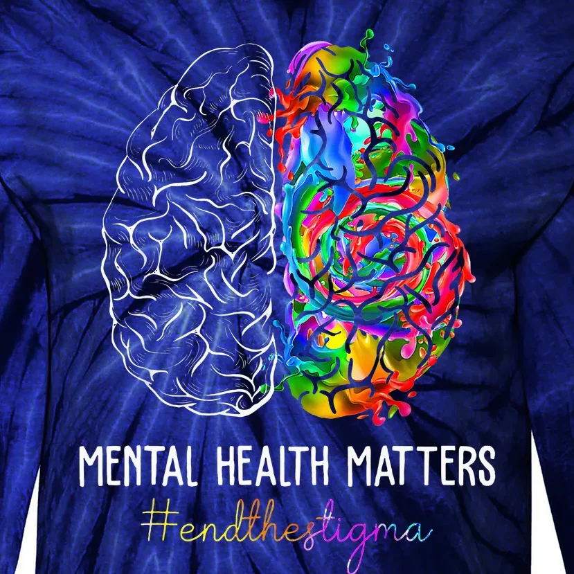 End The Stigma Mental Health Matters Mental Awareness Gifts Tie-Dye Long Sleeve Shirt