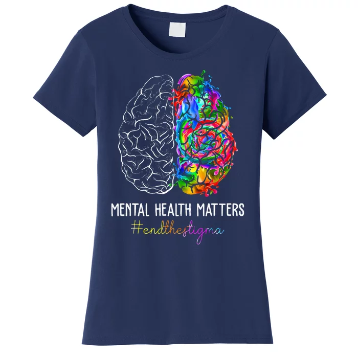 End The Stigma Mental Health Matters Mental Awareness Gifts Women's T-Shirt