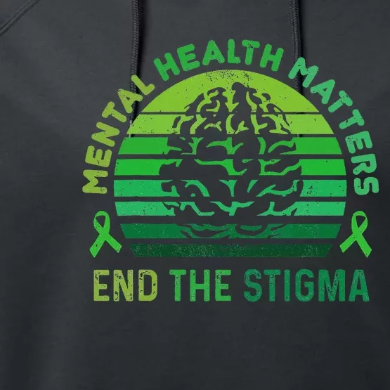 End The Stigma Mental Health Matters Mental Awareness Gifts Performance Fleece Hoodie