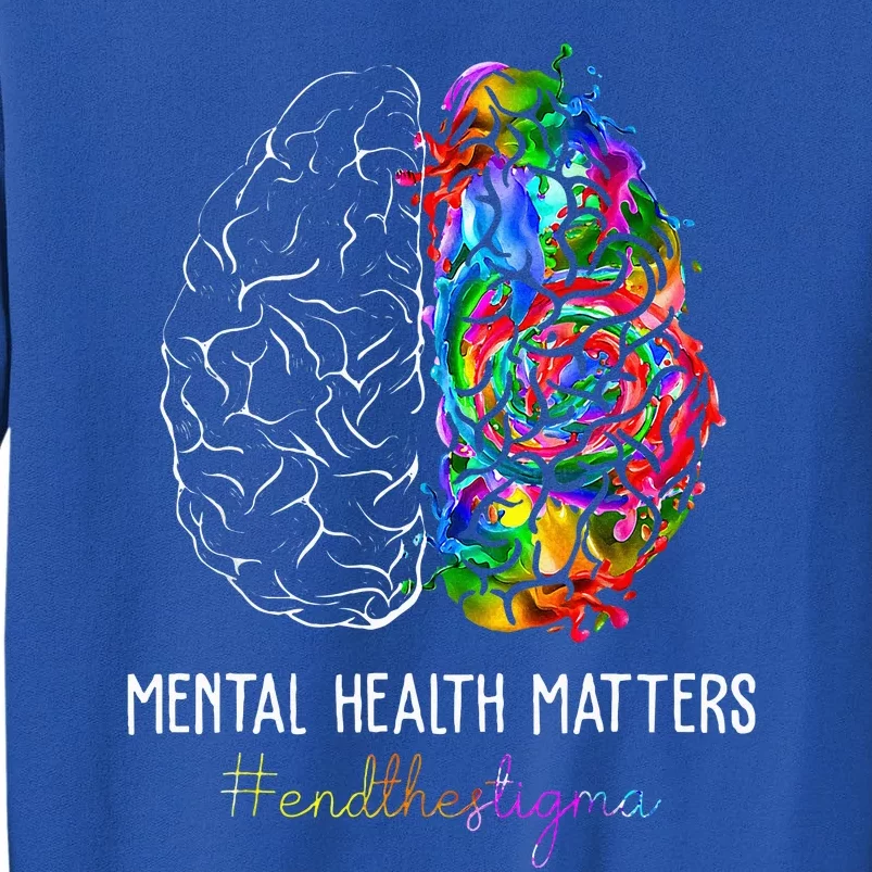 End The Stigma Mental Health Matters Tall Sweatshirt