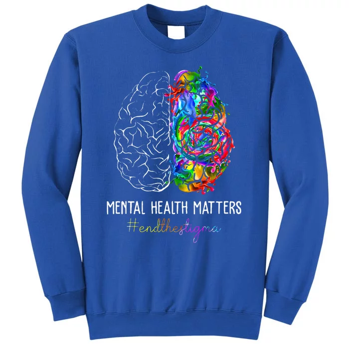 End The Stigma Mental Health Matters Tall Sweatshirt