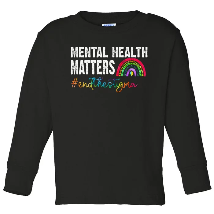 End The Stigma Mental Health Matters Awareness Rainbow Toddler Long Sleeve Shirt