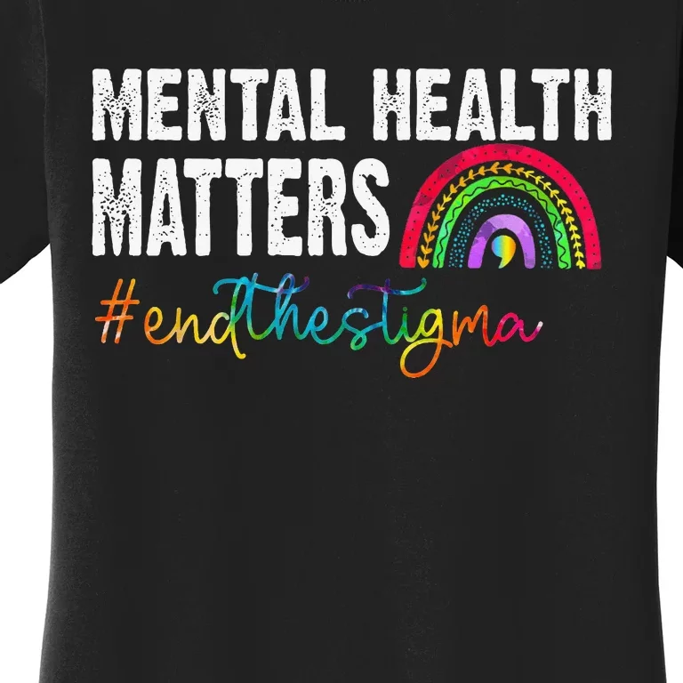 End The Stigma Mental Health Matters Awareness Rainbow Women's T-Shirt