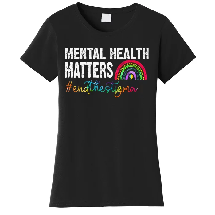 End The Stigma Mental Health Matters Awareness Rainbow Women's T-Shirt