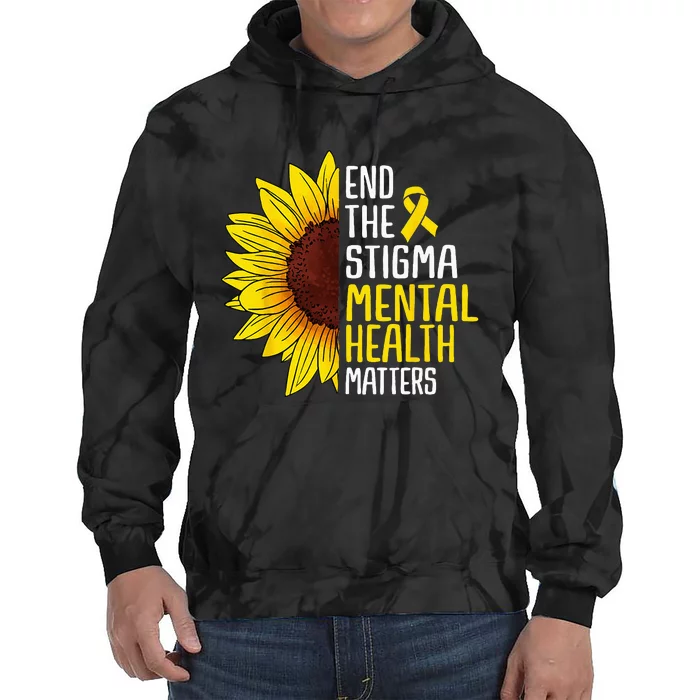 End The Stigma Mental Health Matters Mental Awareness Tie Dye Hoodie