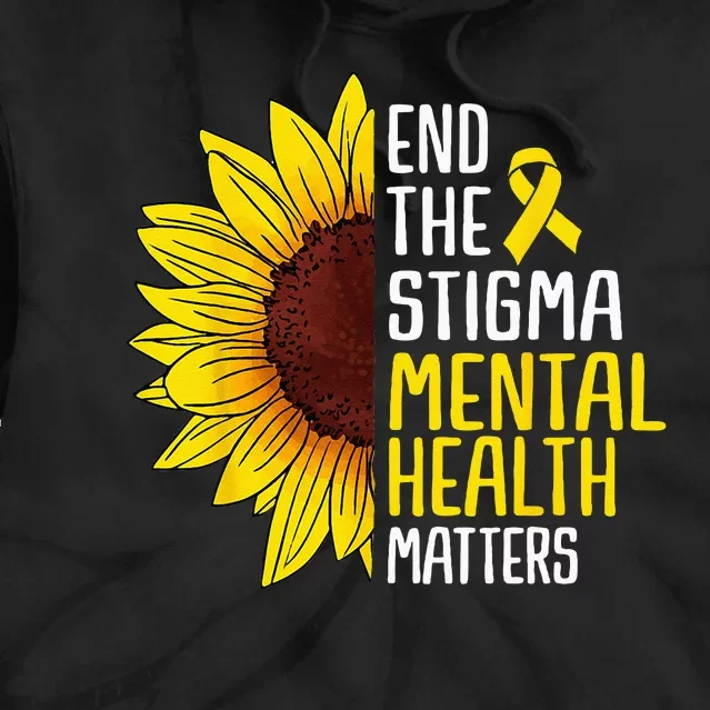 End The Stigma Mental Health Matters Mental Awareness Tie Dye Hoodie