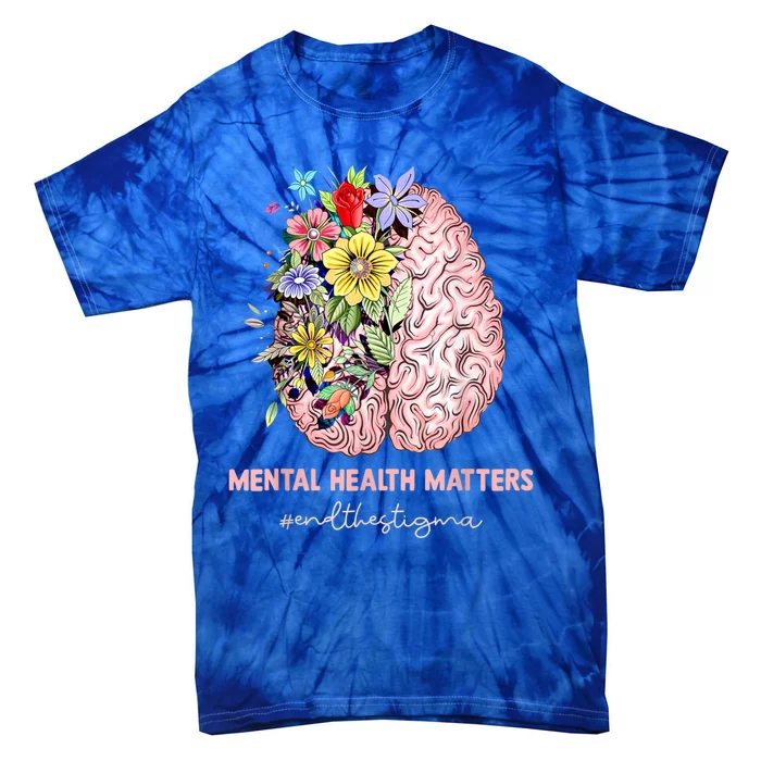 End The Stigma Mental Health Matters Mental Awareness Gift Tie-Dye T-Shirt