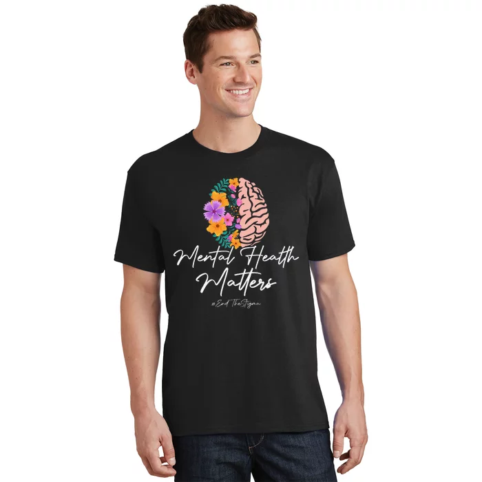 End The Stigma Mental Health Matters Mental Awareness Gift T-Shirt