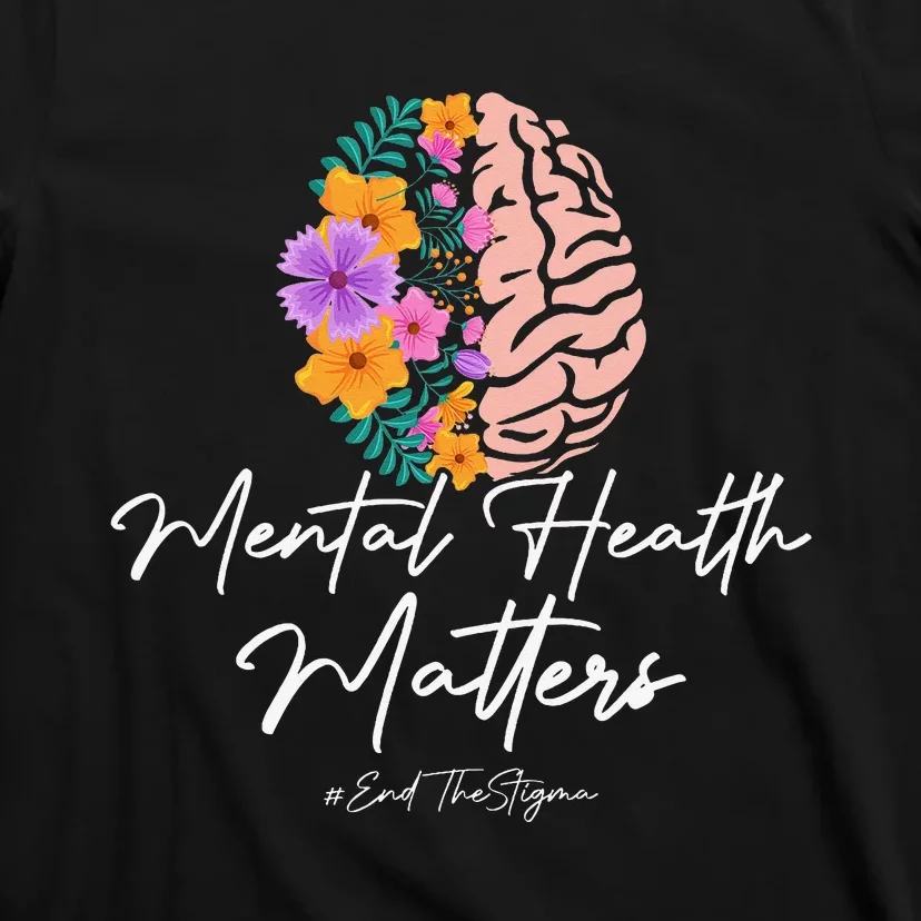 End The Stigma Mental Health Matters Mental Awareness Gift T-Shirt