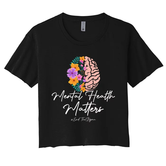 End The Stigma Mental Health Matters Mental Awareness Gift Women's Crop Top Tee