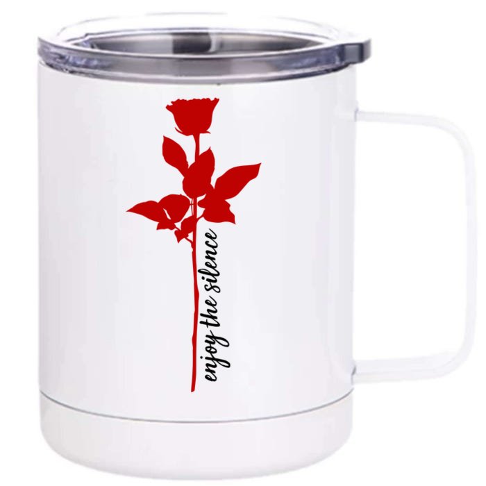 Enjoy The Silence Rose Flower Front & Back 12oz Stainless Steel Tumbler Cup