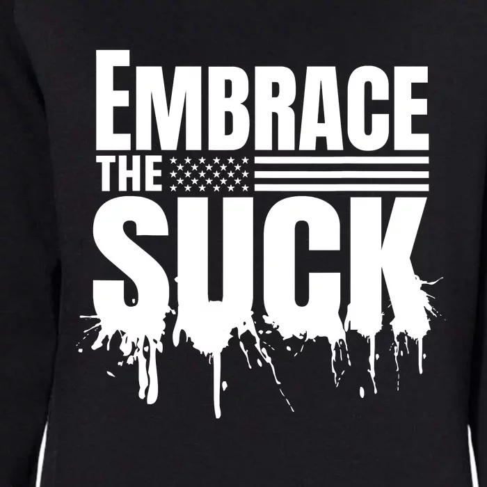 Embrace The Suck Military Veteran Womens California Wash Sweatshirt