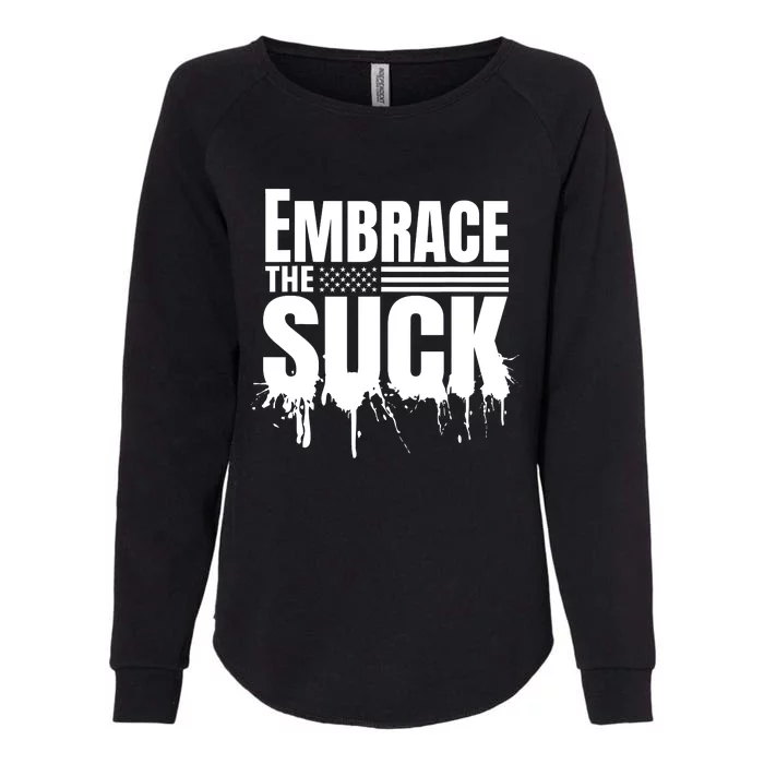 Embrace The Suck Military Veteran Womens California Wash Sweatshirt