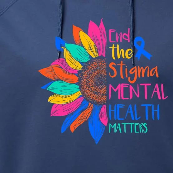 End The Stigma Mental Health Matters Mental Awareness Performance Fleece Hoodie