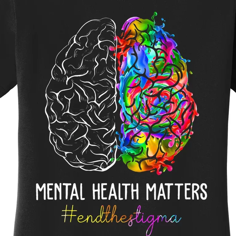 End The Stigma Mental Health Matters Mental Awareness Gifts Women's T-Shirt