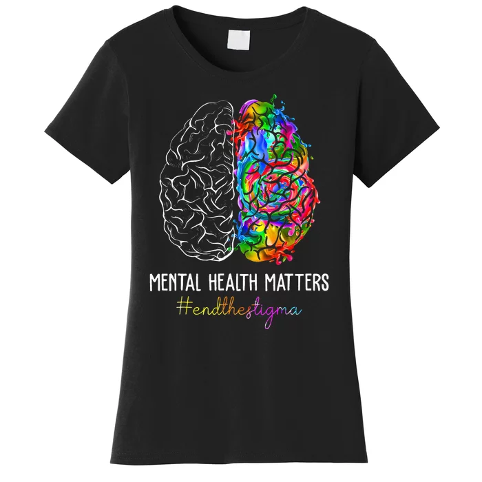 End The Stigma Mental Health Matters Mental Awareness Gifts Women's T-Shirt