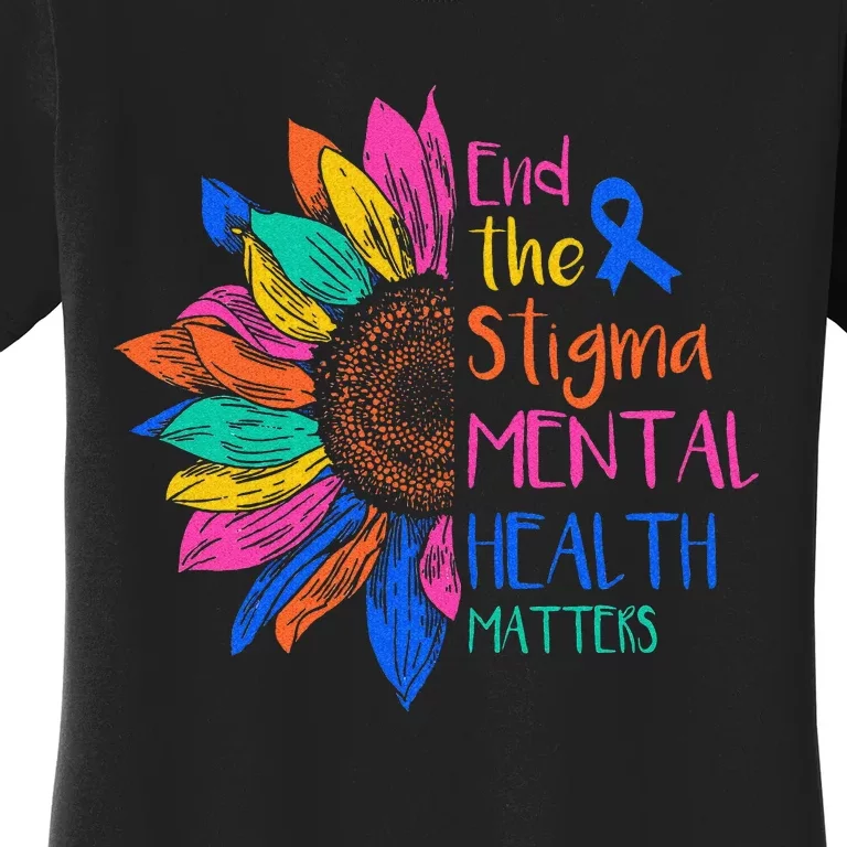 End The Stigma Mental Health Matters Mental Awareness Women's T-Shirt