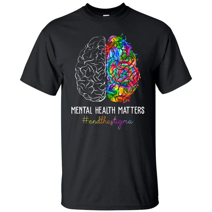 End The Stigma Mental Health Matters Mental Awareness Gifts Tall T-Shirt