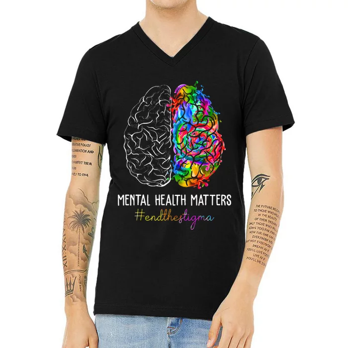 End The Stigma Mental Health Matters Mental Awareness Gifts V-Neck T-Shirt