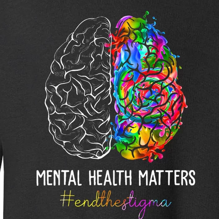 End The Stigma Mental Health Matters Mental Awareness Gifts Toddler Sweatshirt