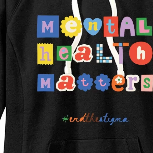 End The Stigma Mental Health Matters Women Women's Fleece Hoodie