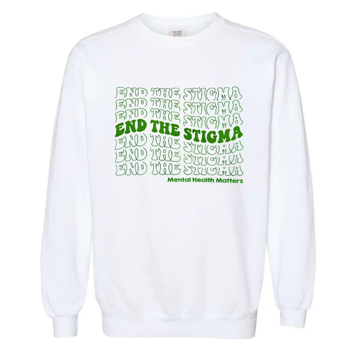 End The Stigma Mental Health Matters Garment-Dyed Sweatshirt