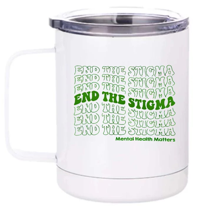 End The Stigma Mental Health Matters Front & Back 12oz Stainless Steel Tumbler Cup