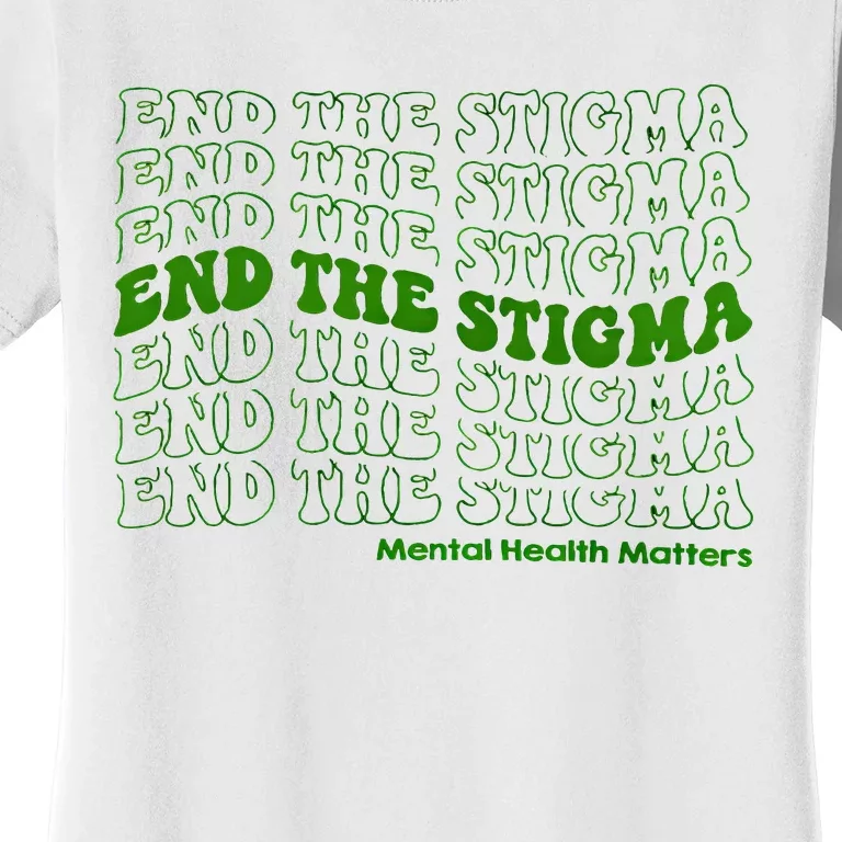 End The Stigma Mental Health Matters Women's T-Shirt