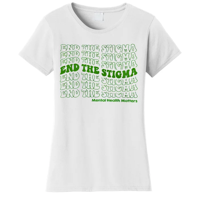 End The Stigma Mental Health Matters Women's T-Shirt