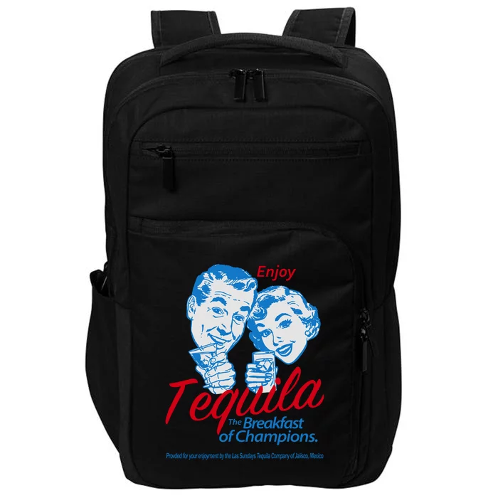 Enjoy Tequila The Breakfast Of Champions Impact Tech Backpack