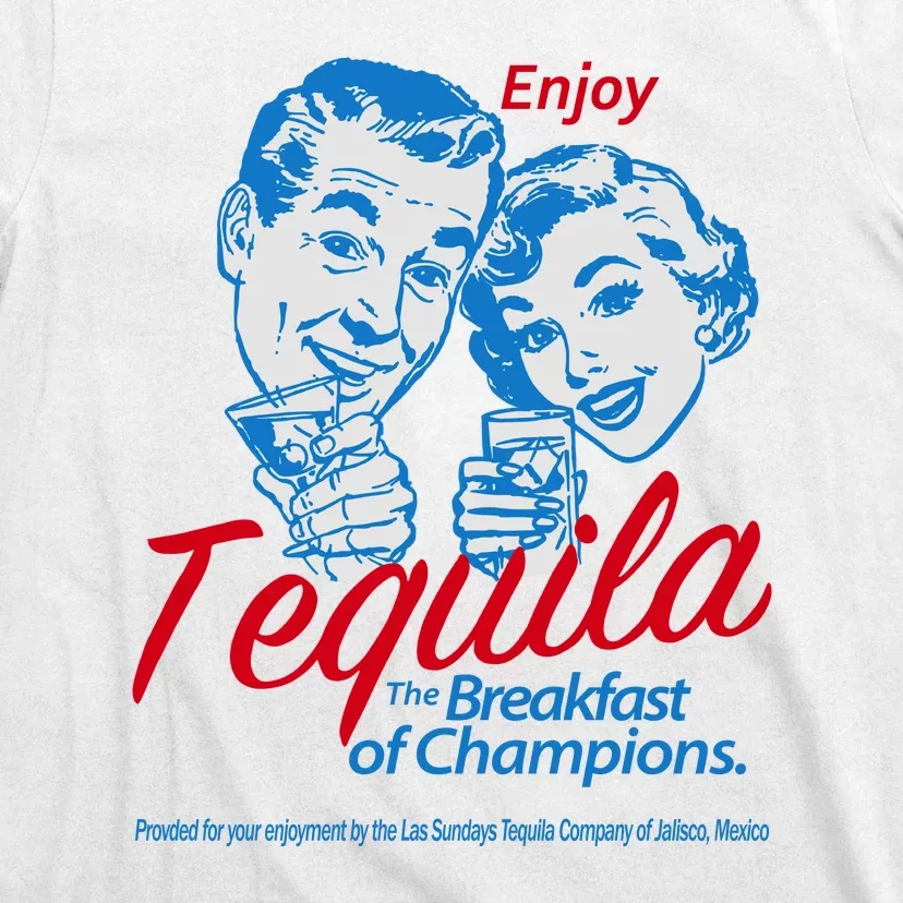 Enjoy Tequila The Breakfast Of Champions T-Shirt