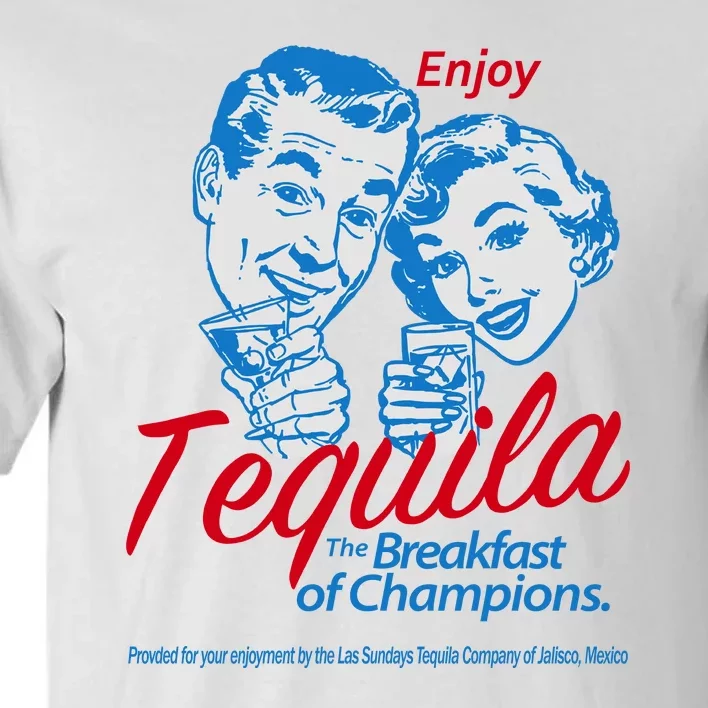 Enjoy Tequila The Breakfast Of Champions Tall T-Shirt