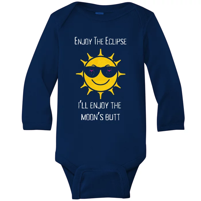 Enjoy The Total Solar Eclipse Ill Enjoy The Moons Butt Baby Long Sleeve Bodysuit