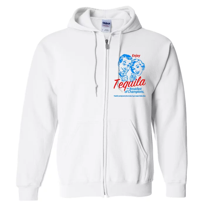 Enjoys Tequila The Breakfasts Of Championss Full Zip Hoodie