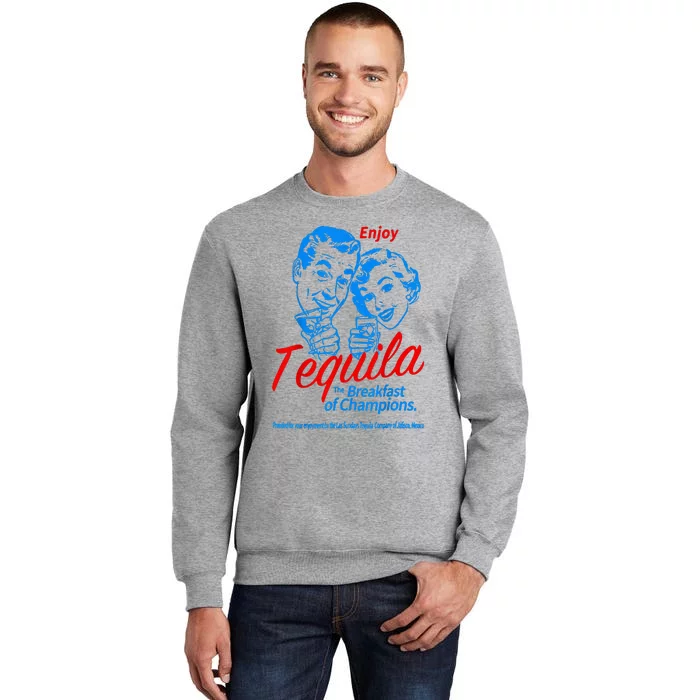 Enjoys Tequila The Breakfasts Of Championss Tall Sweatshirt