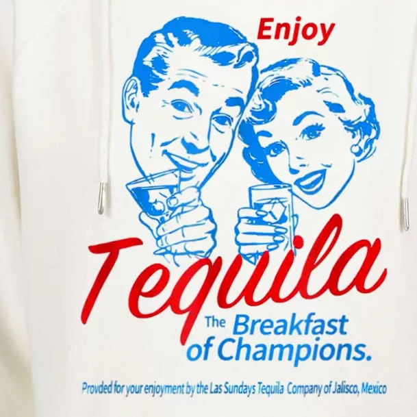 Enjoys Tequila The Breakfasts Of Champions Womens Funnel Neck Pullover Hood