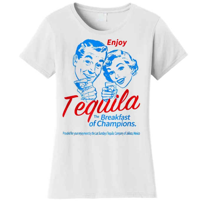 Enjoys Tequila The Breakfasts Of Champions Women's T-Shirt