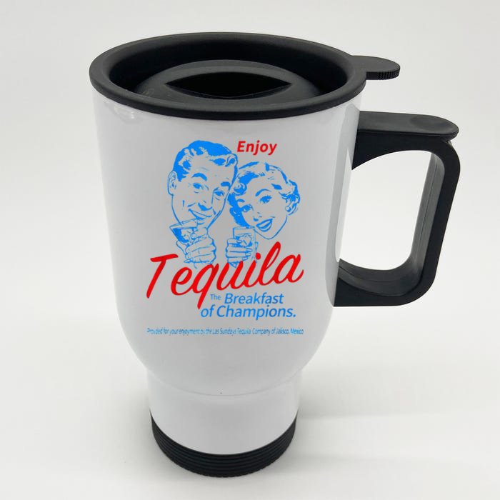 Enjoys Tequila The Breakfasts Of Championss Front & Back Stainless Steel Travel Mug