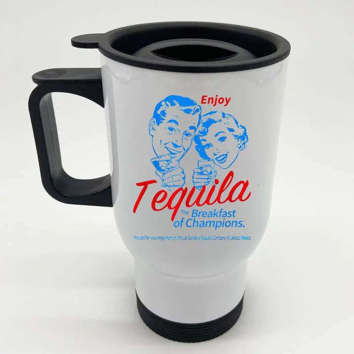 Enjoys Tequila The Breakfasts Of Championss Front & Back Stainless Steel Travel Mug