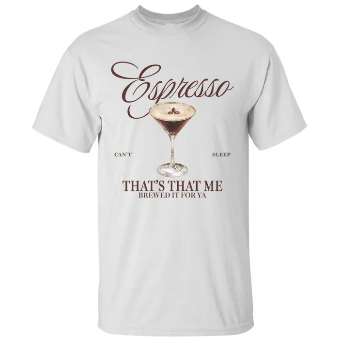 Espresso Thats That Me Cant Sleep Tall T-Shirt