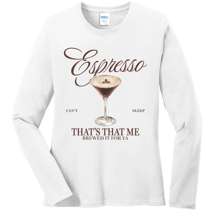 Espresso Thats That Me Cant Sleep Ladies Long Sleeve Shirt