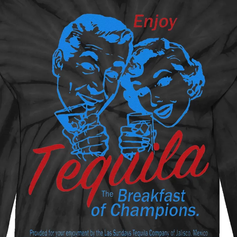 Enjoys Tequila The Breakfasts Of Championss Tie-Dye Long Sleeve Shirt