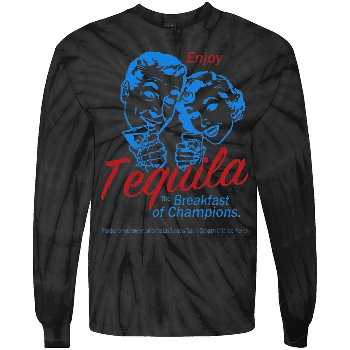 Enjoys Tequila The Breakfasts Of Championss Tie-Dye Long Sleeve Shirt