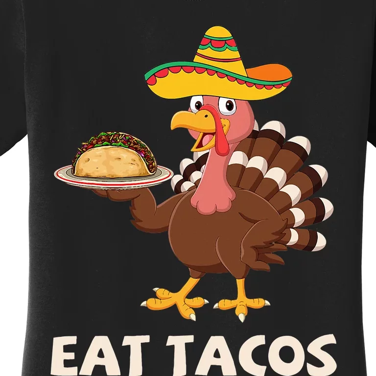 Eat Tacos Turkey Mexican Sombrero Funny Thanksgiving Day Women's T-Shirt