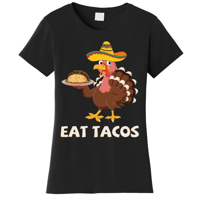 Eat Tacos Turkey Mexican Sombrero Funny Thanksgiving Day Women's T-Shirt