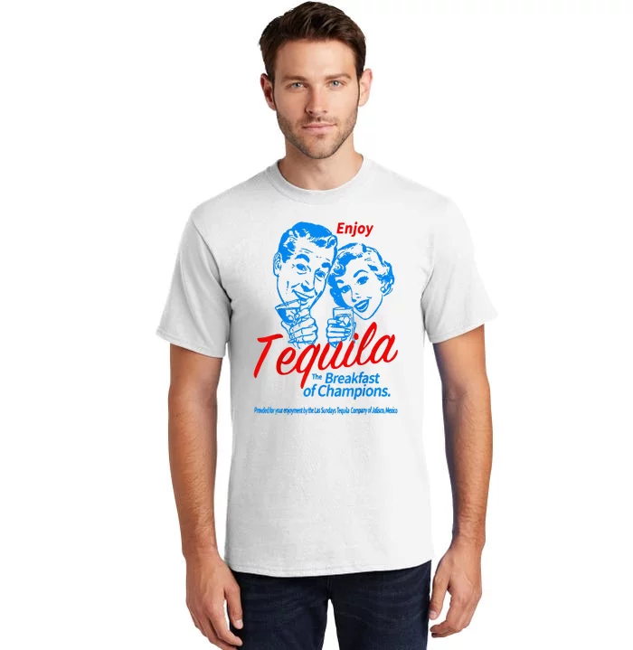 Enjoys Tequila The Breakfasts Of Championss Tall T-Shirt