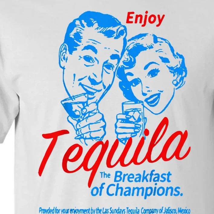 Enjoys Tequila The Breakfasts Of Championss Tall T-Shirt