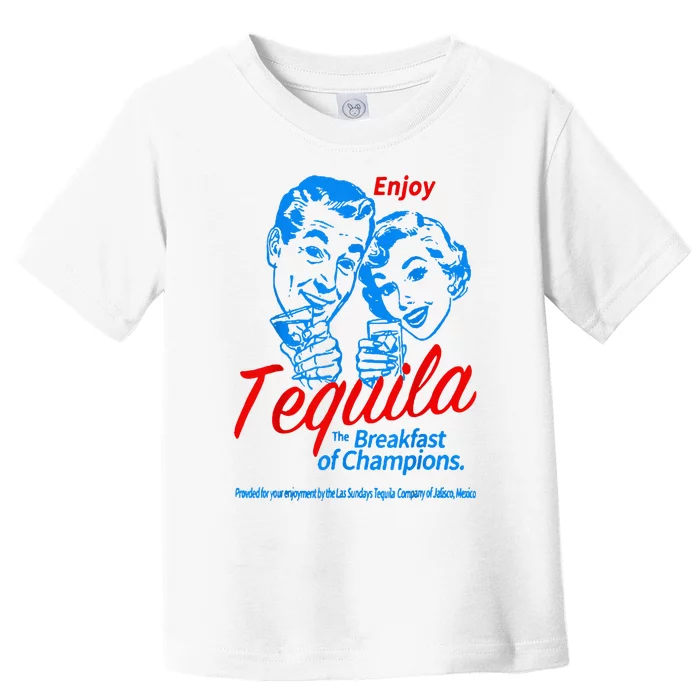 Enjoys Tequila The Breakfasts Of Championss Toddler T-Shirt