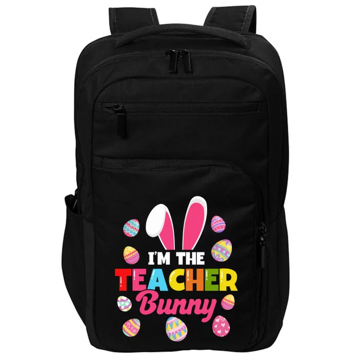 Easter Teachers Teacher Bunny I'm The Teacher Bunny Gift Impact Tech Backpack