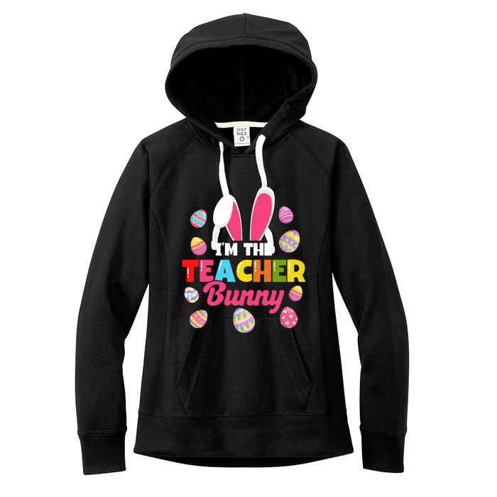 Easter Teachers Teacher Bunny I'm The Teacher Bunny Gift Women's Fleece Hoodie